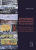 Ler Ativismo patrocinado pelo Estado: Burocratas e movimentos sociais no Brasil democrático, do autor Jessica A. J Rich