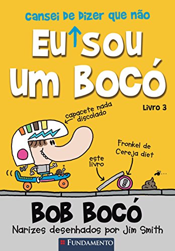 Ler Bob Bocó 3. Eu Cansei de Dizer que não Sou um Bocó, do autor Jim Smith
