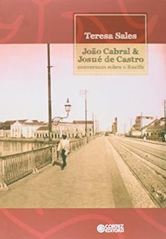 João Cabral & Josué de Castro conversam sobre o Recife, do autor Teresa Sales