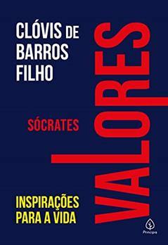 Sócrates - Inspirações para a vida (Col. Valores), do autor Clóvis de Barros Filho