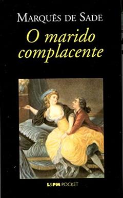 O Marido Complacente, do autor Marquês de Sade
