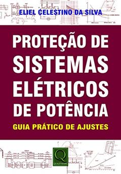 Proteção de Sistemas Elétricos de Potência, do autor Eliel Celestino da Silva Silva