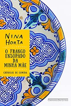 O frango ensopado da minha mãe, do autor Nina Horta
