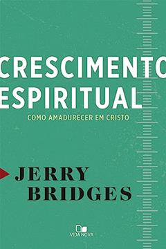 Crescimento Espiritual, do autor Jerry Bridges