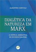 Ler Dialética da natureza em marx: a crítica ambiental do ecossocialismo, do autor Albertino Servulo