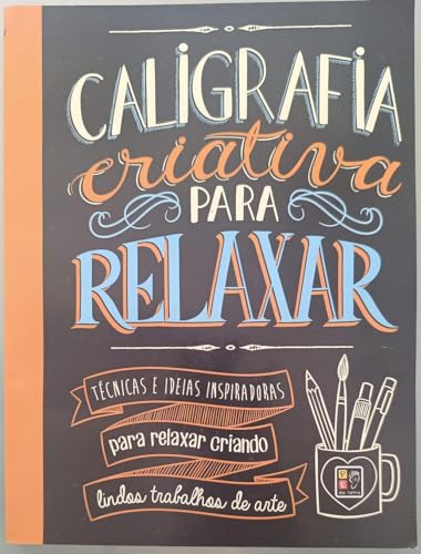 Ler Caligrafia Criativa Para Relaxar (novo), do autor Equipe Pé da Letra; Pé Da Letra
