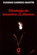 Ler Psicologia do encontro: J. L. Moreno, do autor Eugenio Garrido Martín