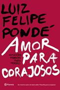 Ler Amor para corajosos, do autor Luiz Felipe Pondé Ler Amor para corajosos, do autor Luiz Felipe Pondé