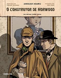 O construtor de Norwood em quadrinhos, do autor Sir Arthur Conan Doyle; Vincent Goodwin