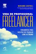Ler Vida de Profissional Freelancer. Ferramentas Para Facilitar Seu Trabalho Como Autônomo, do autor Marianne Cantwell