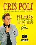 Ler Filhos Autônomos, Filhos Felizes, do autor Cris Poli Ler Filhos Autônomos, Filhos Felizes, do autor Cris Poli