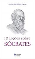 Ler 10 lições sobre Sócrates, do autor Paulo Ghiraldelli Júnior Ler 10 lições sobre Sócrates, do autor Paulo Ghiraldelli Júnior