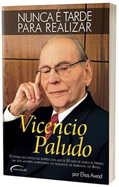 Vicencio Paludo - Nunca é tarde para realizar, do autor Elias M. Awad