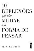 Ler 101 reflexões que vão mudar sua forma de pensar, do autor Brianna Wiest