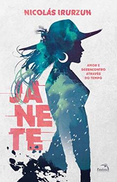 Janete: Amor e Desencontro Através do Tempo, do autor Nicolás Irurzun