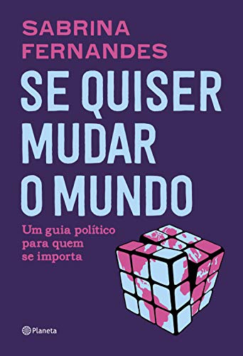 Ler Se quiser mudar o mundo: Um guia político para quem se importa, do autor Sabrina Fernandes