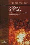 Ler A Crônica do Akasha, do autor Rudolf Steiner