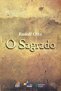 Ler O Sagrado: Os aspectos irracionais na noção do divino e sua relação com o racional, do autor Rudolf Otto Ler O Sagrado: Os aspectos irracionais na noção do divino e sua relação com o racional, do autor Rudolf Otto