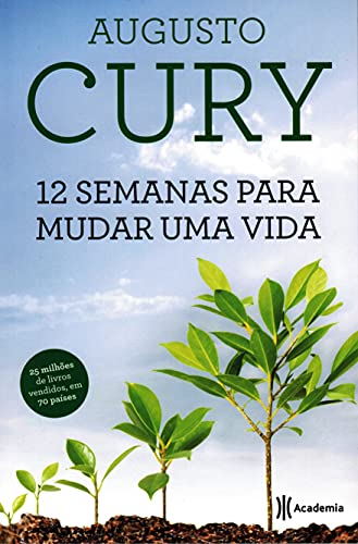 Ler 12 Semanas Para Mudar Uma Vida, do autor Augusto Cury Ler 12 Semanas Para Mudar Uma Vida, do autor Augusto Cury
