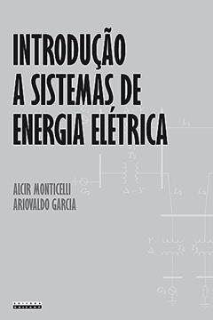 Introdução a sistemas de energia elétrica, do autor Alcir J. Monticelli