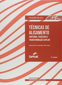 Técnicas de alisamento: Anatomia, fisiologia e transformação capilar, do autor Adinete Maria Cavalcante Girao Mota