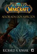 Ler World of Warcraft: Alvorada dos Aspectos, do autor Richard A. Knaak Ler World of Warcraft: Alvorada dos Aspectos, do autor Richard A. Knaak