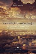 Ler A Satisfação De Todo O Desejo, do autor Ralph Martin Ler A Satisfação De Todo O Desejo, do autor Ralph Martin