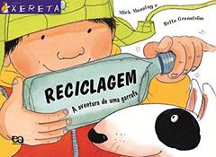 Reciclagem: A aventura de uma garrafa, do autor Brita Granström; Mick Manning