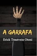 Ler A garrafa, do autor Erick Trautvein Otoni