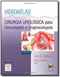 Ler Videoatlas - Cirurgia urológica para ginecologista e uroginecologista, do autor John B. Gebhart Ler Videoatlas - Cirurgia urológica para ginecologista e uroginecologista, do autor John B. Gebhart