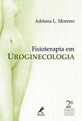 Ler Fisioterapia em uroginecologia, do autor Adriana L. Moreno