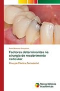 Ler Fatores determinantes no resultado dos procedimentos cirúrgicos de recobrimento radicular: Cirurgia Plástica Periodontal, do autor Nuno Menezes Gonçalves