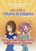 Ler Meu Livro de Terapia do Esquema: Psicoeducando Adolescentes Sobre Modos de Esquemas, do autor Ederaldo Jose Lopes