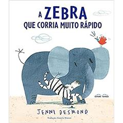 A Zebra que Corria Muito Rápido, do autor jenni Desmond