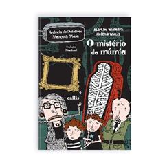O Mistério da Múmia - 1ª Edição - Agência de Mistérios Marco e Maia, do autor Martin Widmark