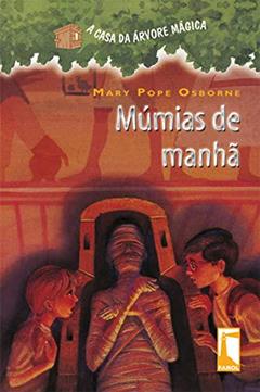 Múmias de manha, do autor Mary Pope Osborne