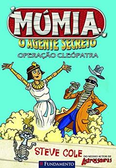 Mumia. O Agente Secreto. Operação Cleópatra, do autor Steve Cole