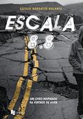 Ler Escala 8.8: um Livro Inspirado na Vontade de Viver, do autor Cássio Borsatto Rolante Ler Escala 8.8: um Livro Inspirado na Vontade de Viver, do autor Cássio Borsatto Rolante
