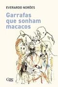 Ler GARRAFAS QUE SONHAM MACACOS, do autor Everardo Norões Ler GARRAFAS QUE SONHAM MACACOS, do autor Everardo Norões