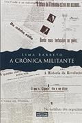 Ler A Crônica Militante. A História da Revolução, do autor Lima Barreto