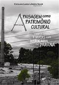 Ler A Paisagem Como Patrimônio Cultural: Campos Gerais E Matas Com Araucária No Paraná, do autor Cicilian Luiza Löwen (organizador) Sahr Ler A Paisagem Como Patrimônio Cultural: Campos Gerais E Matas Com Araucária No Paraná, do autor Cicilian Luiza Löwen (organizador) Sahr