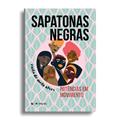 Ler Sapatonas negras: potências em movimento, do autor Raíla de Melo Alves