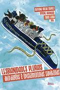 Ler Lesbianidades Plurais: abordagens e epistemologias sapatonas, do autor Mayana Rocha Soares; Thaís Faria; Simone Brandão