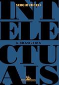 Ler Intelectuais à brasileira, do autor Sergio Miceli Ler Intelectuais à brasileira, do autor Sergio Miceli