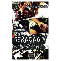 Inércia: a Geração Y no Limite do Tédio, do autor Melissa de Miranda