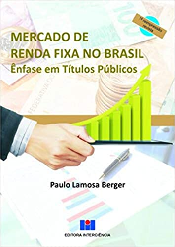 Mercado de Renda Fixa no Brasil: ênfase em Títulos Públicos, do autor Paulo Lamosa Berger