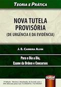 Ler Nova Tutela Provisória (de Urgência e da Evidência), do autor J. E. CARREIRA ALVIM
