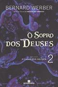 Ler O sopro dos Deuses (Vol. 2 O Ciclo dos Deuses), do autor Bernard Werber
