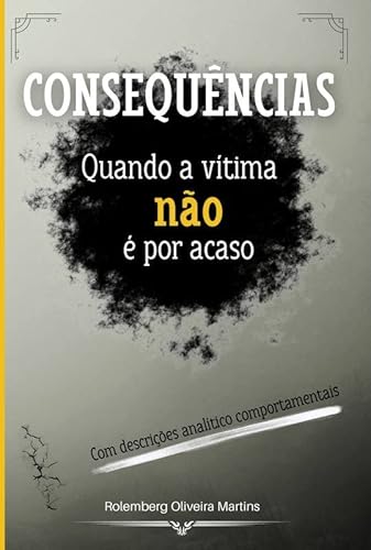 Ler Consequências: quando a vítima não é por acaso, do autor Rolemberg Oliveira Martins