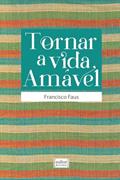 Ler Tornar a Vida Amavel, do autor Francisco Faus